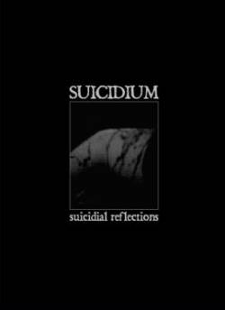 Suicidium : Suicidial Reflections